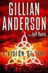 A Vision of Fire - Gillian Anderson, Jeff Rovin