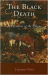 The Black Death: A Chronicle of the Plague Compiled from Contemporary Sources - Johannes Nohl