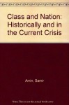 Class and Nation, Historically and in the Current Crisis - Samir Amin