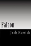 Falcon - Jack Remick