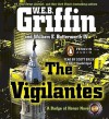 The Vigilantes (Badge Of Honor, #10) - Scott Brick, W.E.B. Griffin, William E. Butterworth IV