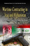 Wartime Contracting in Iraq and Afghanistan: Controlling Costs and Reducing Risks - Library of Congress