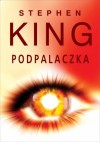 Podpalaczka - Stephen King