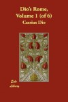 Dio's Rome, Volume 1 (of 6) - Cassius Dio