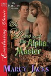 In Love with His Alpha Master - Marcy Jacks