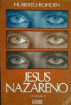 Jesus Nazareno volume II - Huberto Rohden