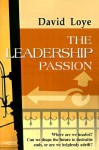 The Leadership Passion - David Loye