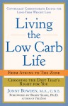 Living the Low-Carb Life: From Atkins to the Zone Choosing the Diet That's Right for You - Jonny Bowden