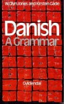 Danish: A Grammar - W. Glyn Jones, Kirsten Gade