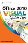 Office 2010 Visual Quick Tips - Sherry Willard Kinkoph Gunter