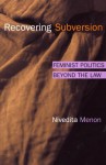 Recovering Subversion: FEMINIST POLITICS BEYOND THE LAW - Nivedita Menon