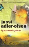 Og hun takkede guderne - Jussi Adler-Olsen