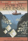 How to Get Ideas - Jack Foster, Johnny Heller