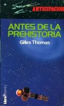 Antes de la prehistoria - Gilles Thomas