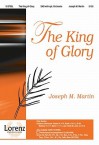 The King of Glory - Joseph M. Martin