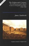 The Eighteenth Century: The Intellectual and Cultural Context of English Literature, 1700-1789 - James Sambrook