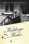 At Weddings and Wakes: A Novel - Alice McDermott