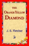 The Orange-Yellow Diamond - J.S. Fletcher