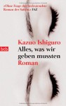 Alles, was wir geben mussten - Kazuo Ishiguro, Barbara Schaden