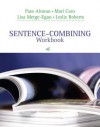 Sentence-Combining Workbook - Pam Altman, Mari Caro, Lisa Metge-Egan