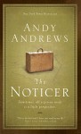 The Noticer: Sometimes, all a person needs is a little perspective - Andy Andrews