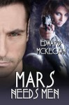 Mars Needs Men (The Lair of the Lesbian Love Goddess) - Edward McKeown