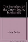 The Bookshop On The Quay - Patricia Lynch