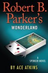 Robert B. Parker's Wonderland (Spenser) - Ace Atkins