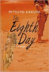 The Eighth Day - Mitsuyo Kakuta, Margaret Mitsutani
