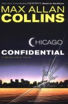 Chicago Confidential - Max Allan Collins