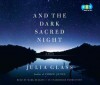 And the Dark Sacred Night - Julia Glass