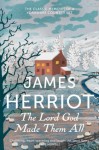 The Lord God Made Them All - James Herriot