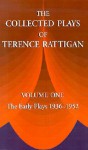 The Collected Plays, Vol. 1: The Early Plays 1936-1952 - Terence Rattigan