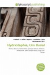 Hydriotaphia, Urn Burial - Agnes F. Vandome, John McBrewster, Sam B Miller II