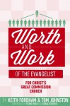 The Worth and Work of the Evangelist for Christ's Great Commission Church - Keith Fordham, Thomas P. Johnston, Frank Page, Gerald Harris