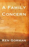 A Family Concern - Ken Gorman