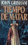 Tiempo de Matar - John Grisham