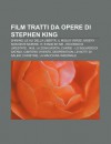 Film Tratti Da Opere Di Stephen King: Shining, Le Ali Della Libert , Il Miglio Verde, Misery Non Deve Morire, It - Source Wikipedia