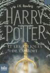 Harry Potter Et les Reliques de la Mort - J.K. Rowling