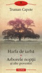 Harfa de iarbă. Arborele nopţii şi alte povestiri - Const. Popescu, Truman Capote