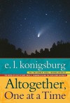 Altogether, One at a Time - E.L. Konigsburg, Gail E. Haley, Mercer Mayer, Gary E. Parker