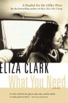 What You Need - Eliza Clark