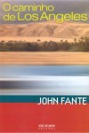 O Caminho de Los Angeles - John Fante