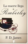 La muerte llega a Pemberley (B DE BOOKS) (Spanish Edition) - P.D. James, Juan Jose Estrella Gonzalez