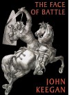 The Face of Battle: A Study of Agincourt, Waterloo and the Somme (Audio) - John Keegan, Robert Whitfield