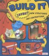 Build It: Invent New Structures and Contraptions (Invent It) - Tammy Enz