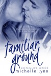 Familiar Ground - Michelle Lynn