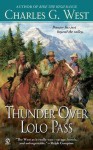 Thunder Over Lolo Pass - Charles G. West