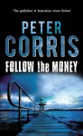 Follow The Money (Cliff Hardy, #36) - Peter Corris