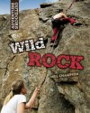 Wild Rock: Climbing and Mountaineering - Neil Champion